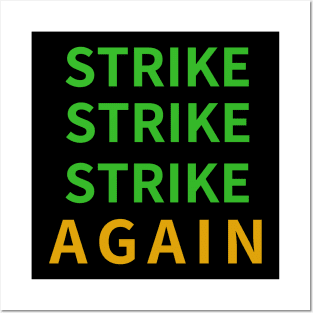 STRIKE STRIKE STRIKE AGAIN Posters and Art